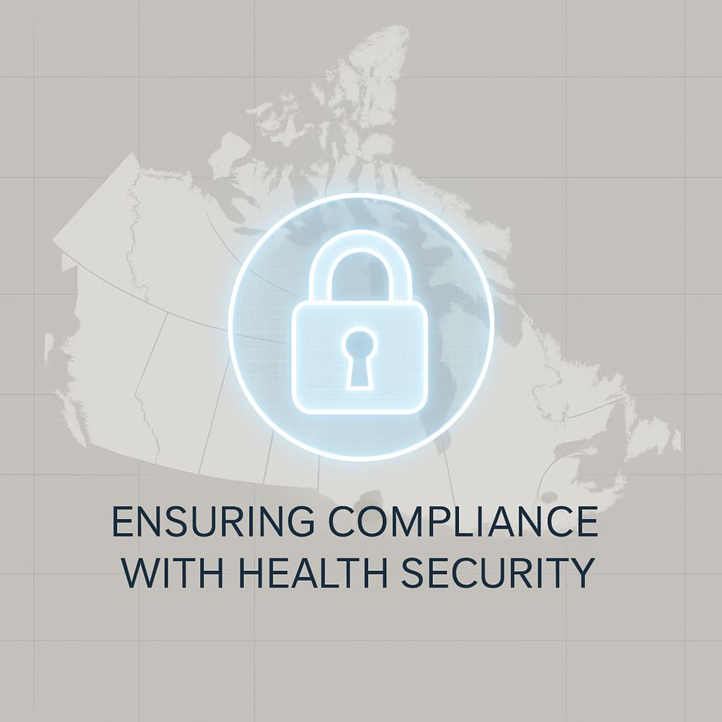 A white outline of a padlock within a circle, centered on a map of Canada with the words "ENSURING COMPLIANCE WITH HEALTH ...